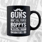 Guns Don't Kill People Boppys With Pretty Daughter Do Humor Funny Father's Day Editable Vector T-shirt Design in Ai Svg Png Files