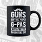 Guns Don't Kill People G-pas With Pretty Daughter Do Humor Funny Father's Day Editable Vector T-shirt Design in Ai Svg Png Files