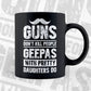 Guns Don't Kill People Geepas With Pretty Daughter Do Humor Funny Father's Day Editable Vector T-shirt Design in Ai Svg Png Files
