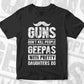 Guns Don't Kill People Geepas With Pretty Daughter Do Humor Funny Father's Day Editable Vector T-shirt Design in Ai Svg Png Files