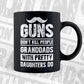 Guns Don't Kill People Granddads With Pretty Daughter Do Humor Funny Father's Day Editable Vector T-shirt Design in Ai Svg Png Files