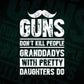 Guns Don't Kill People Granddadys With Pretty Daughter Do Humor Funny Father's Day Editable Vector T-shirt Design in Ai Svg Png Files