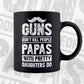 Guns Don't Kill People Papas With Pretty Daughter Do Humor Funny Father's Day Editable Vector T-shirt Design in Ai Svg Png Files