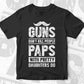 Guns Don't Kill People Paps With Pretty Daughter Do Humor Funny Father's Day Editable Vector T-shirt Design in Ai Svg Png Files
