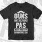 Guns Don't Kill People Pas With Pretty Daughter Do Humor Funny Father's Day Editable Vector T-shirt Design in Ai Svg Png Files