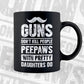 Guns Don't Kill People Peepaws With Pretty Daughter Do Humor Funny Father's Day Editable Vector T-shirt Design in Ai Svg Png Files