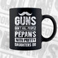 Guns Don't Kill People Pepaws With Pretty Daughter Do Humor Funny Father's Day Editable Vector T-shirt Design in Ai Svg Png Files