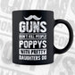 Guns Don't Kill People Poppys With Pretty Daughter Do Humor Funny Father's Day Editable Vector T-shirt Design in Ai Svg Png Files