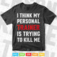 Gym I Think My Trainer Is Trying To Kill Me Personal Trainer Svg Digital Files.