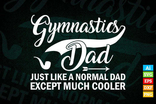 Gymnastics Dad Father's Day Gift Father Vector T-shirt Design in Ai Svg Png Cutting Printable Files
