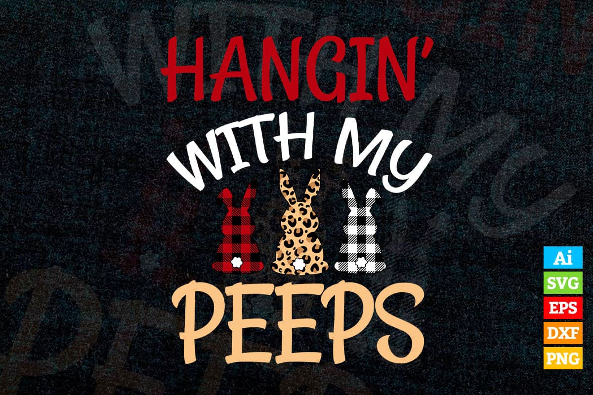 Hangin with My Peeps Funny Kids Easter Vector T shirt Design in Ai Png Svg Files.