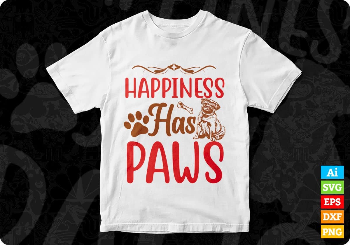 Happiness Has Paws Animal T shirt Design In Svg Png Cutting Printable Files