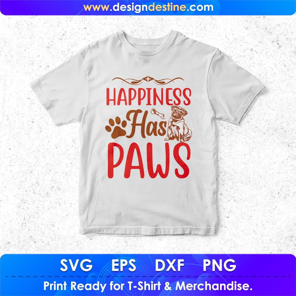 Happiness Has Paws Animal T shirt Design In Svg Png Cutting Printable Files