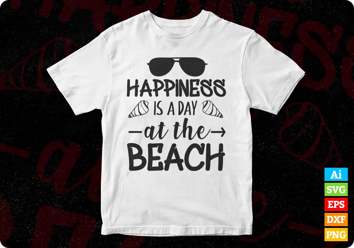 Happiness Is A Day At The Beach Summer T shirt Design In Png Svg Cutting Printable Files