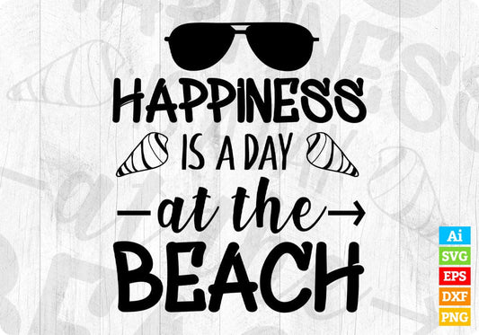 Happiness Is A Day At The Beach Summer T shirt Design In Png Svg Cutting Printable Files