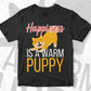 Happiness Is A Warm Puppy Editable Vector T shirt Design In Svg Png Printable Files
