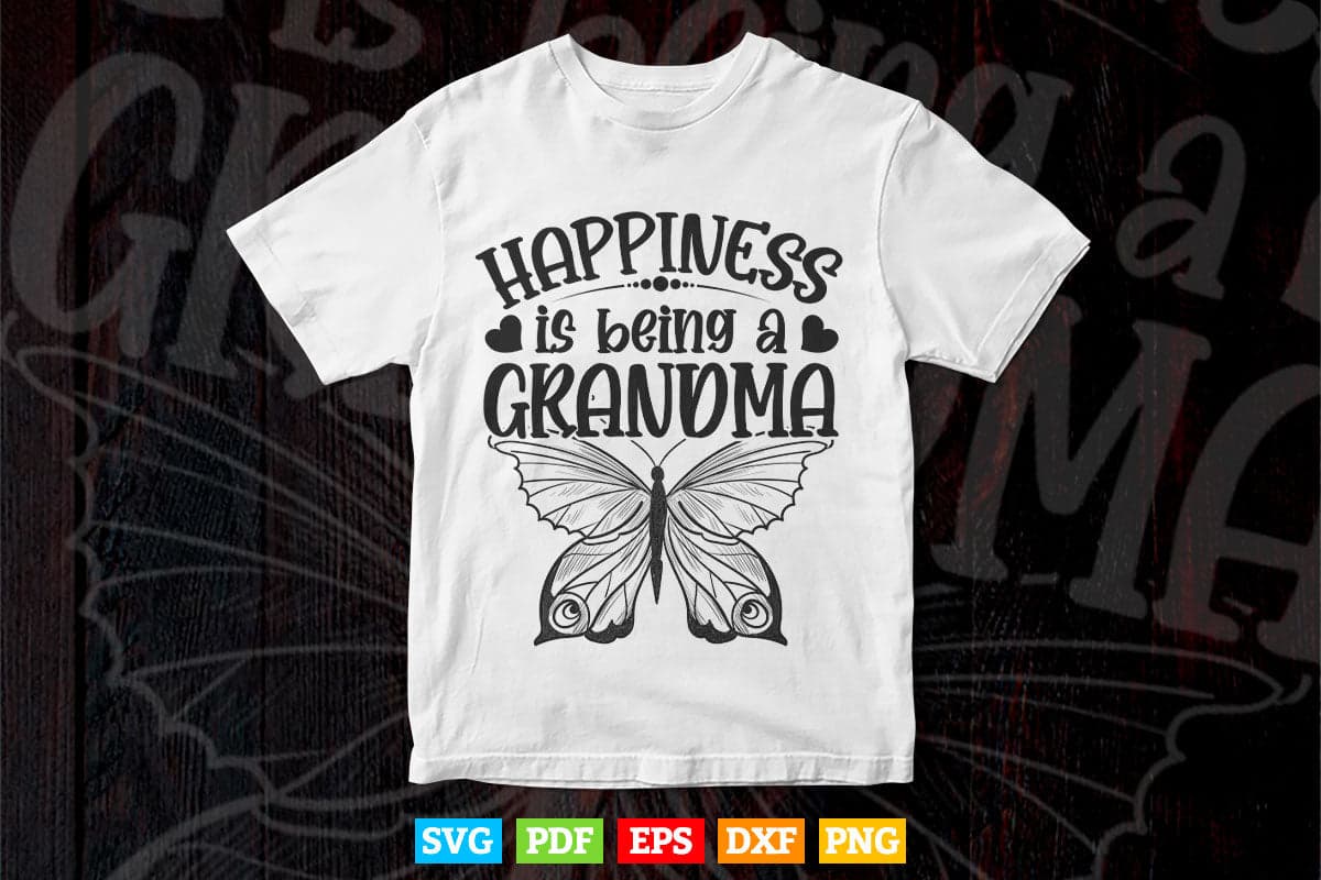 Happiness is Being a Grandma Svg Png Cut Files.