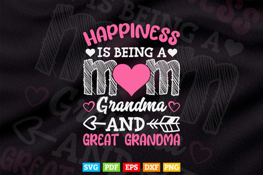 Happiness Is Being A Mom Great Grandma Mother's Day Svg Png Cut Files.