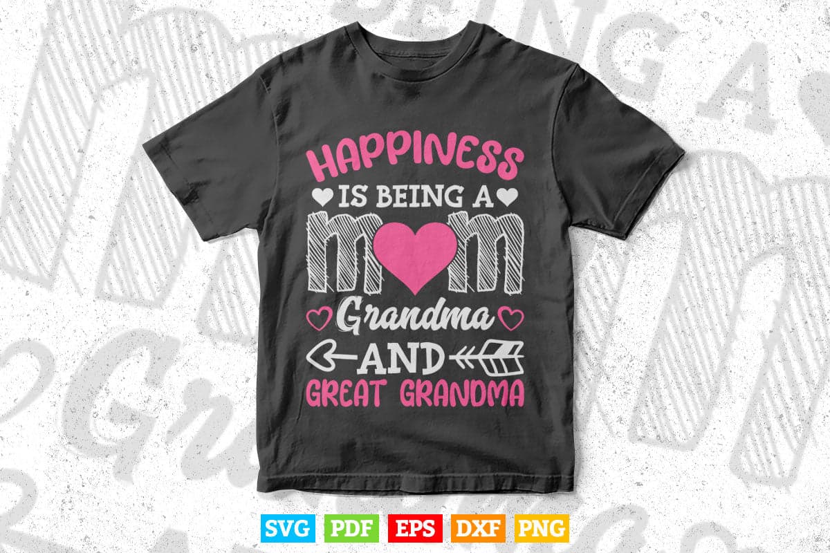 Happiness Is Being A Mom Great Grandma Mother's Day Svg Png Cut Files.