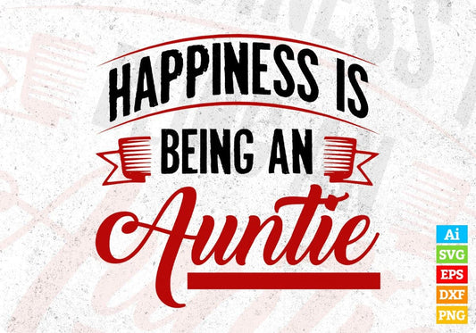 Happiness Is Being An Auntie Editable T shirt Design Svg Cutting Printable Files