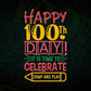 Happy 100th Day! It Is Time To Celebrate Jump And Play Editable Vector T-shirt Design in Ai Svg Files