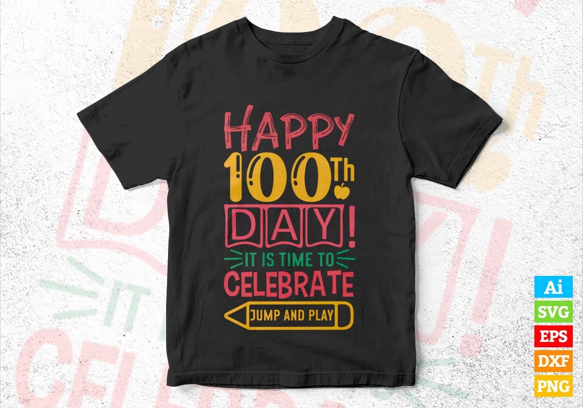 Happy 100th Day! It Is Time To Celebrate Jump And Play Editable Vector T-shirt Design in Ai Svg Files