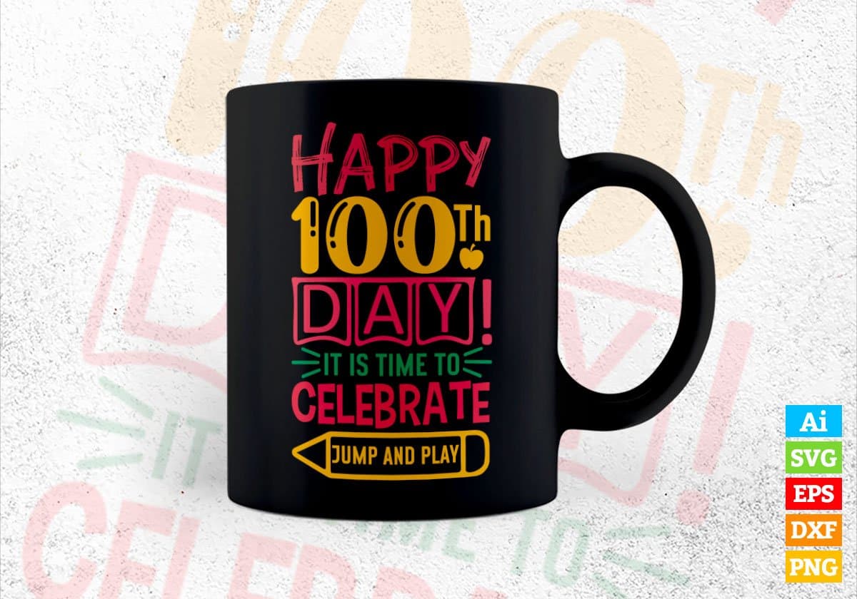 Happy 100th Day! It Is Time To Celebrate Jump And Play Editable Vector T-shirt Design in Ai Svg Files
