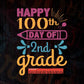 Happy 100th Day Of 2nd Grade School Editable Vector T-shirt Design in Ai Svg Files