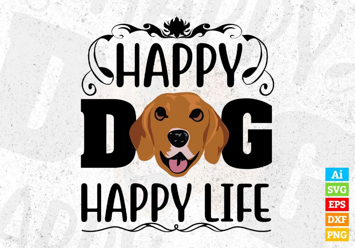 Happy Dog Happy Life Animal T shirt Design In Svg Png Cutting Printable Files