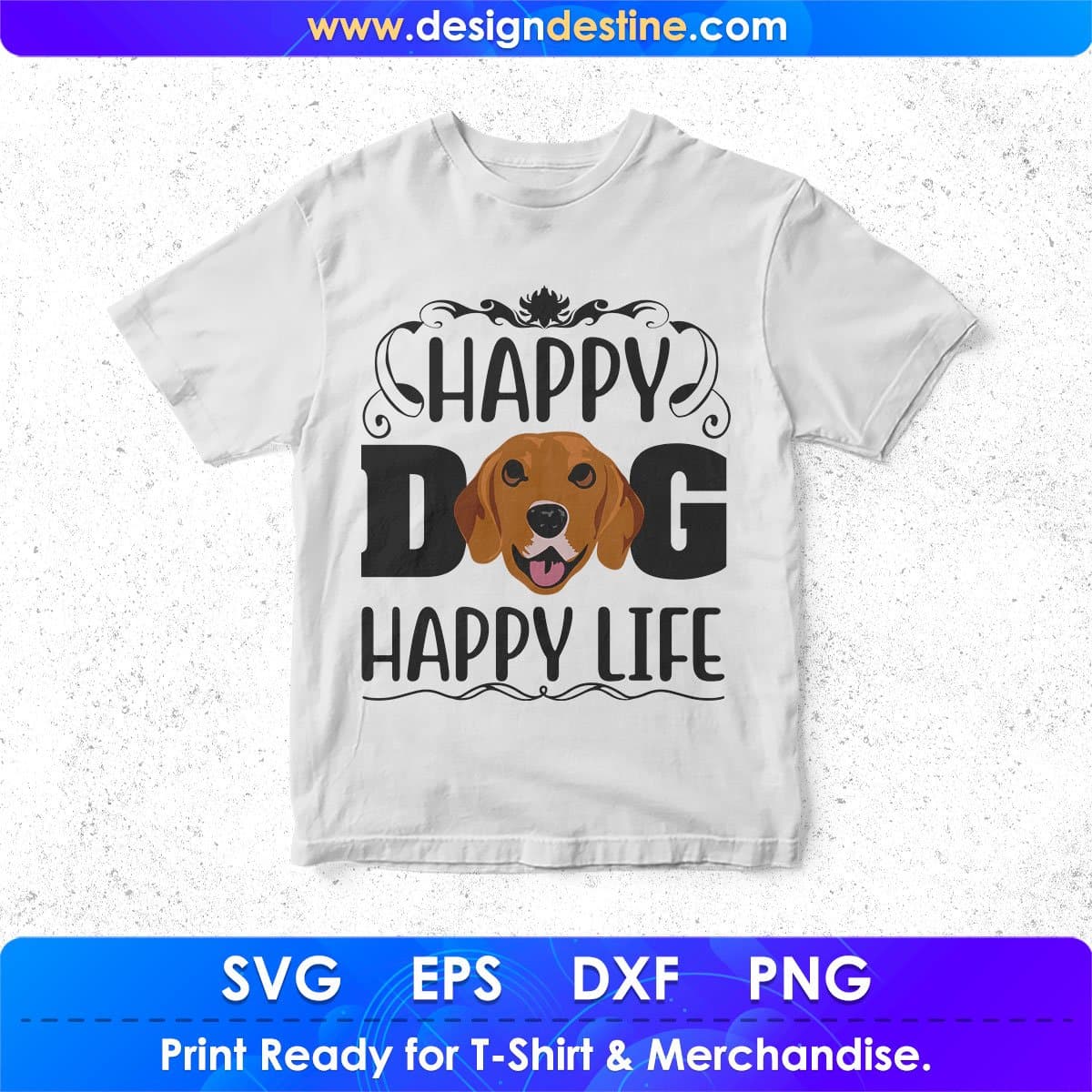 Happy Dog Happy Life Animal T shirt Design In Svg Png Cutting Printable Files