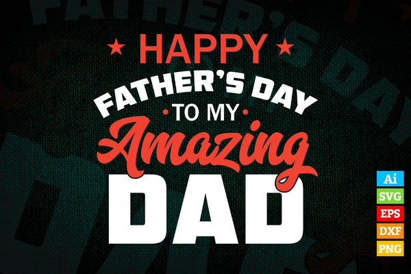 products/happy-fathers-day-to-my-amazing-dad-vector-t-shirt-design-in-ai-png-svg-files-861.jpg