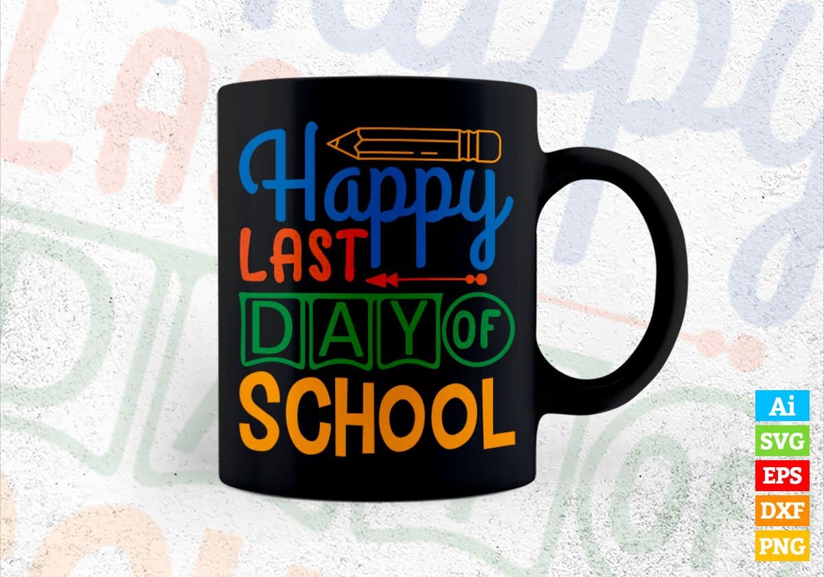 Happy Last Day Of School Editable Vector T-shirt Design in Ai Svg Files