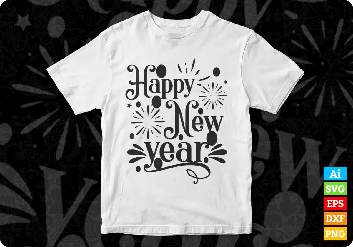 Happy New Year Vector T shirt Design In Svg Png Cutting Printable Files