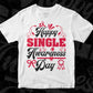 Happy Single Awareness Day T shirt Design In Svg Png Cutting Printable Files