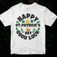 Happy St Patrick’s Day good luck T shirt Design In Svg Png Cutting Printable Files