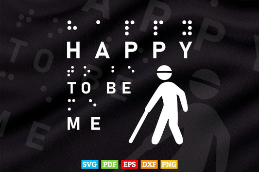 Happy To Be Me in Braille Reader Braille Day Svg T shirt Design.