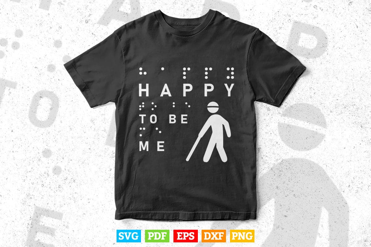 Happy To Be Me in Braille Reader Braille Day Svg T shirt Design.