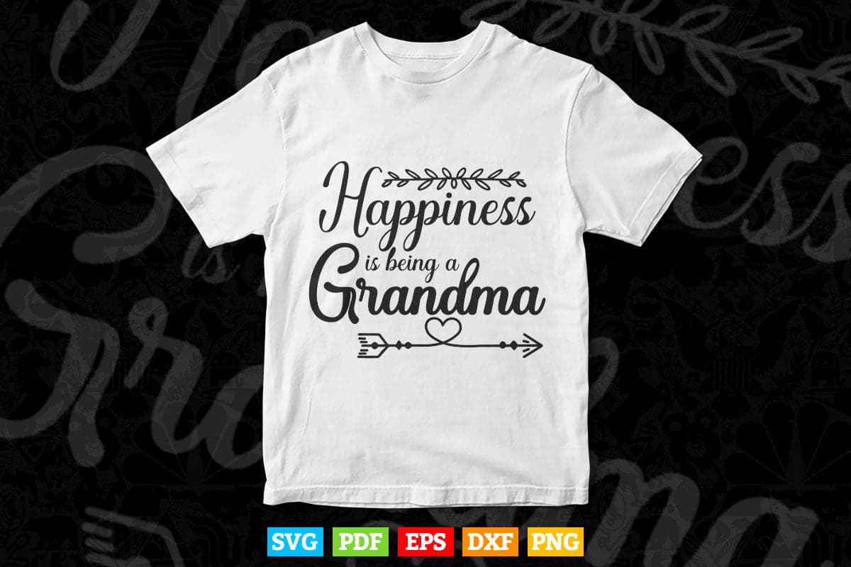 Happyness Is Being a Grandma Mother's Day Svg Png Cut Files.