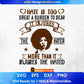Hate Is Too Great A Burden To Bear It Injures Afro Editable T shirt Design Svg Cutting Printable Files