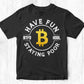 Have a Fun BTFD HODL Staying Poor Crypto Btc Bitcoin Editable Vector T-shirt Design in Ai Svg Files