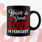 Have A Sweet Love 14 February Valentine's Day Editable Vector T-shirt Design in Ai Svg Png Files