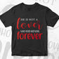 He is Not a Lover Who Does Not Love Forever Valentine's Day Editable Vector T-shirt Design in Ai Svg Png Files