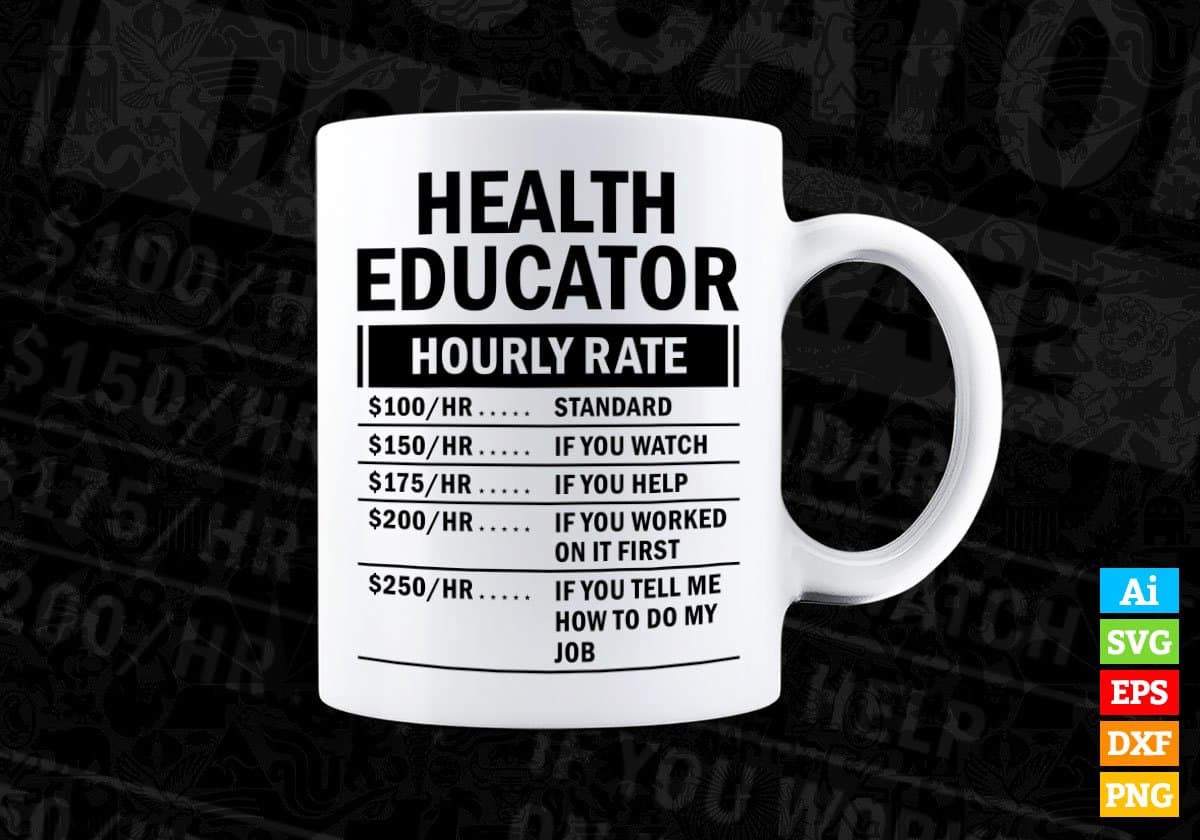 Health Educator Hourly Rate Editable Vector T-shirt Design in Ai Svg Files