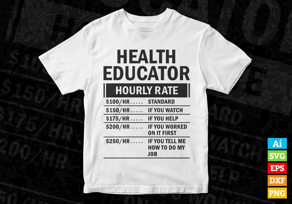 Health Educator Hourly Rate Editable Vector T-shirt Design in Ai Svg Files