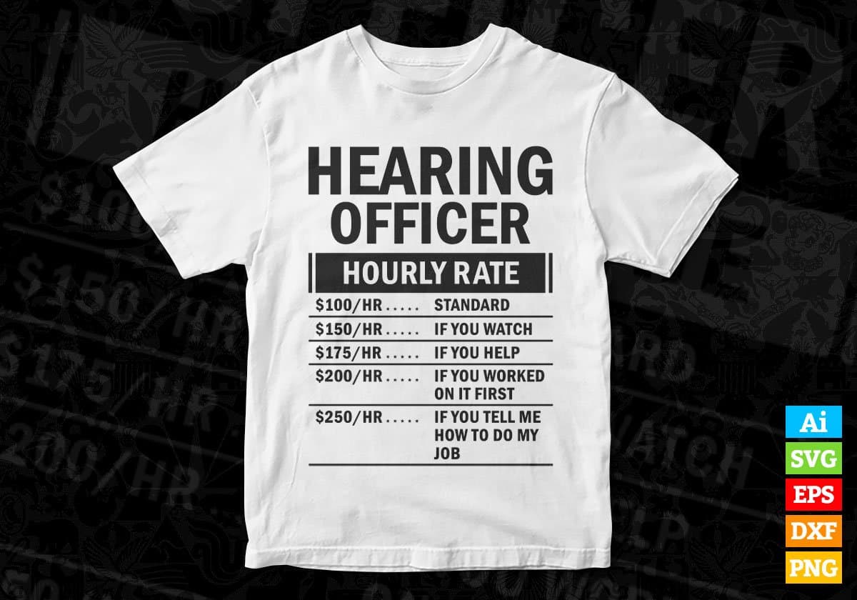 Hearing Officer Hourly Rate Editable Vector T-shirt Design in Ai Svg Files