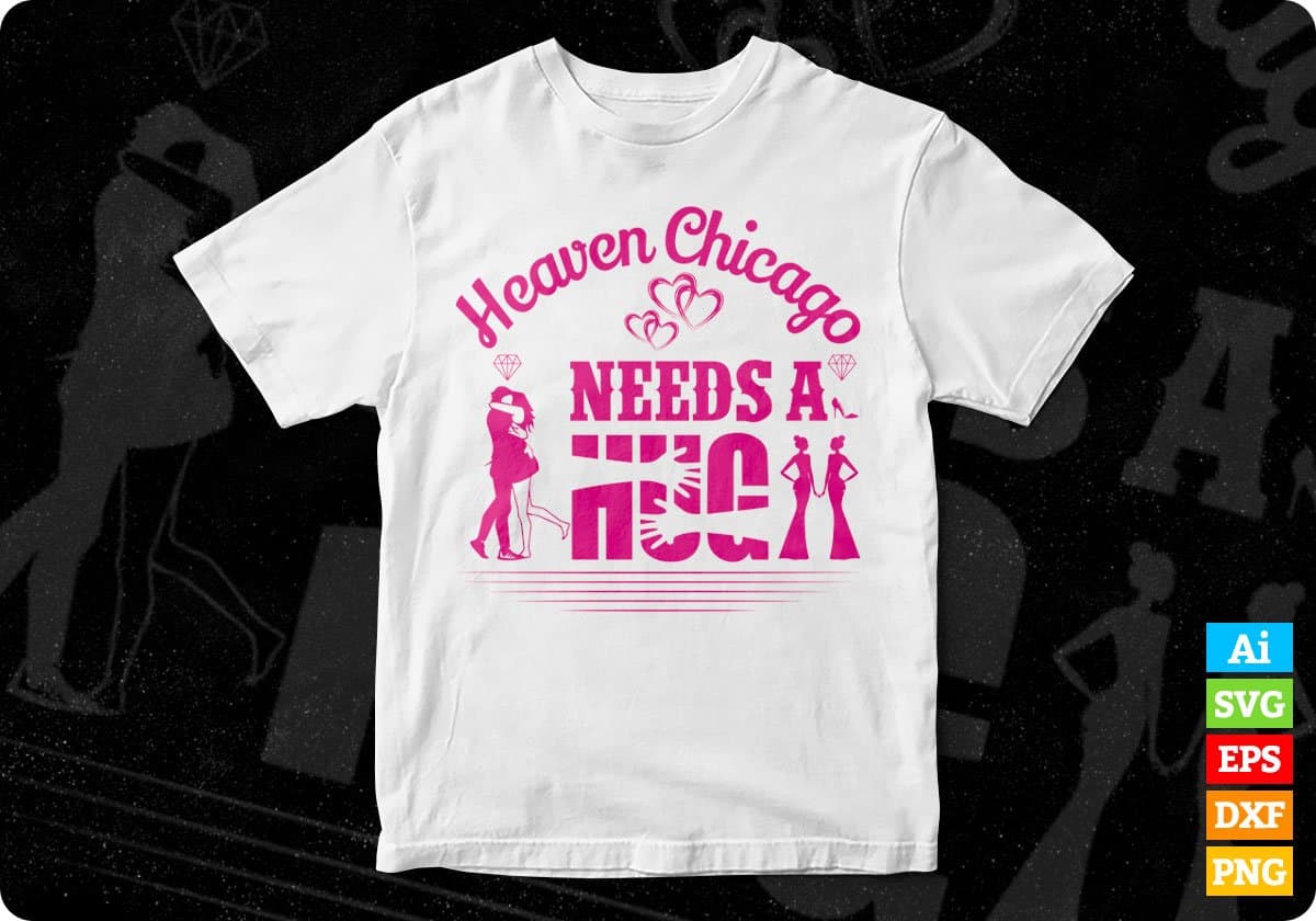 Heaven Chicago Needs A Hug T shirt Design In Svg Png Cutting Printable Files
