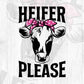 Heifer Please Cow Editable Vector T-shirt Design in Ai Svg Png Files