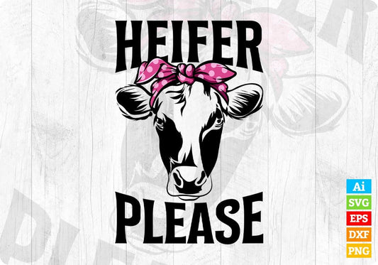 Heifer Please Cow Editable Vector T-shirt Design in Ai Svg Png Files
