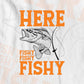 Here Fishy Fishy Fishy Funny Fishing outdoors Editable Vector T-shirt Design in Ai Svg Png Files