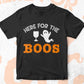Here For The Boos Happy Halloween Editable Vector T-shirt Designs Png Svg Files